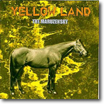 YELLOW LAND by THE MARUZENSKY
